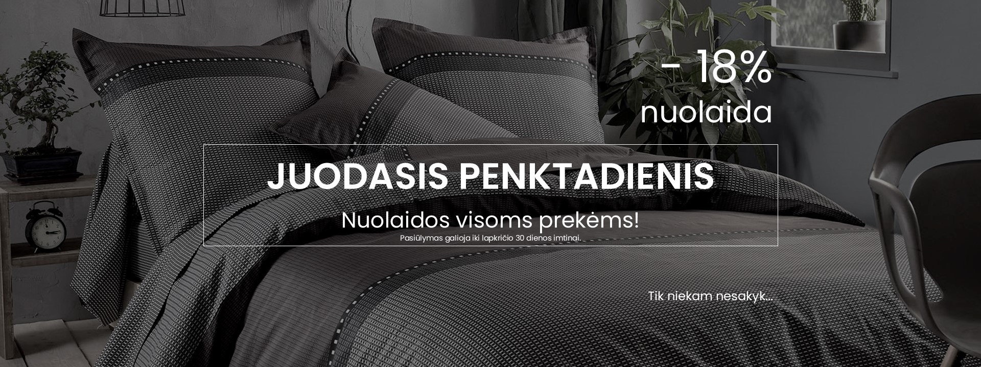 Juodasis penktadienis - 18 proc. nuolaida visoms prekėms